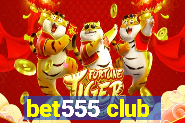 bet555 club